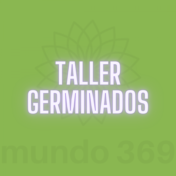 Taller Germinados